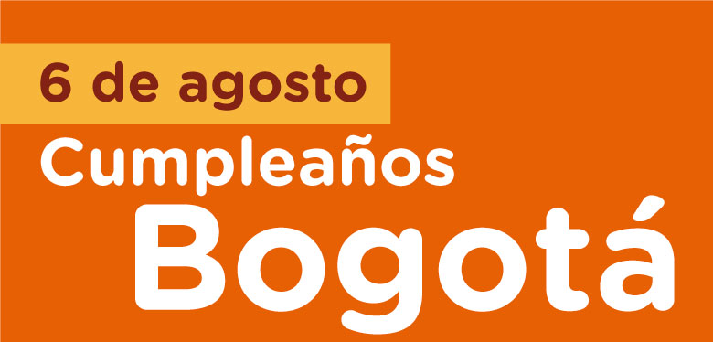6 de agosto cumpleaños Bogotá