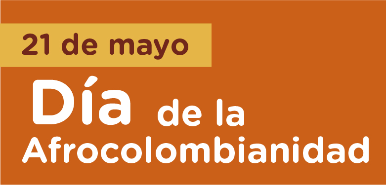 21 de mayo Día de la Afrocolombianidad