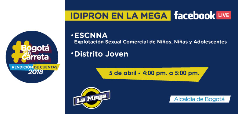 Invitación Facebook Live La Mega, Conoce más de IDIPRON 5 de abril