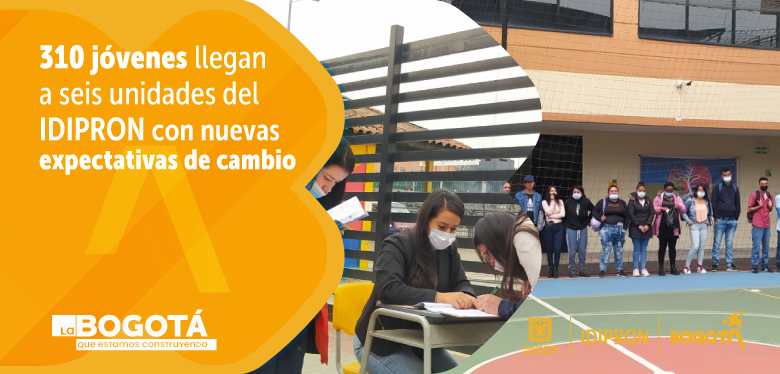 310 jóvenes llegan a seis unidades del IDIPRON con nuevas expectativas de cambio