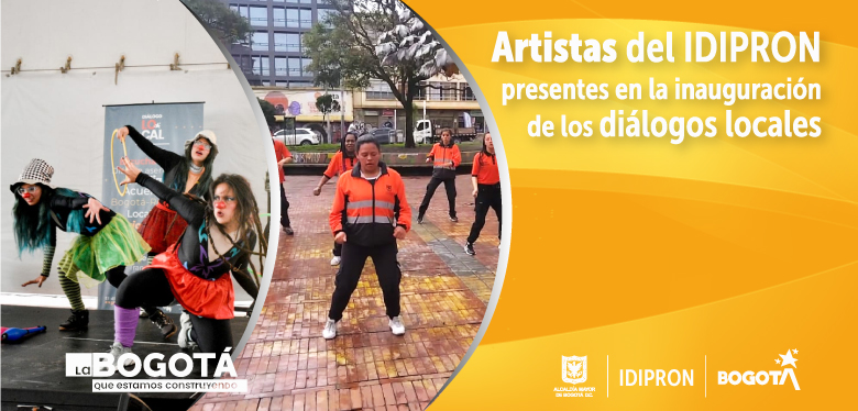 Artistas del IDIPRON presentes en la inauguración de los diálogos locales