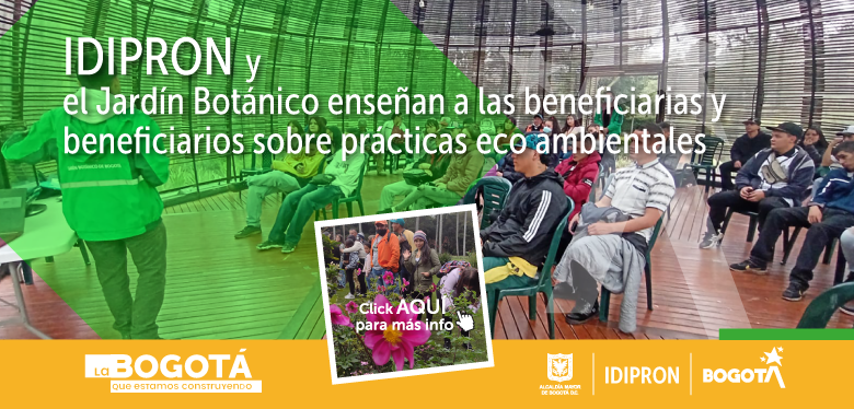 IDIPRON y el Jardín Botánico enseñan a las beneficiarias y beneficiarios sobre prácticas eco ambientales