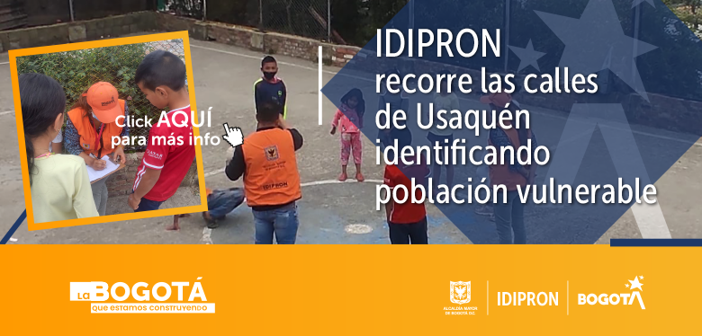 IDIPRON recorre las calles de Usaquén identificado población vulnerable.  