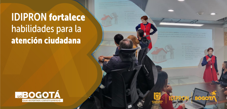 IDIPRON fortalece habilidades para la atención ciudadana