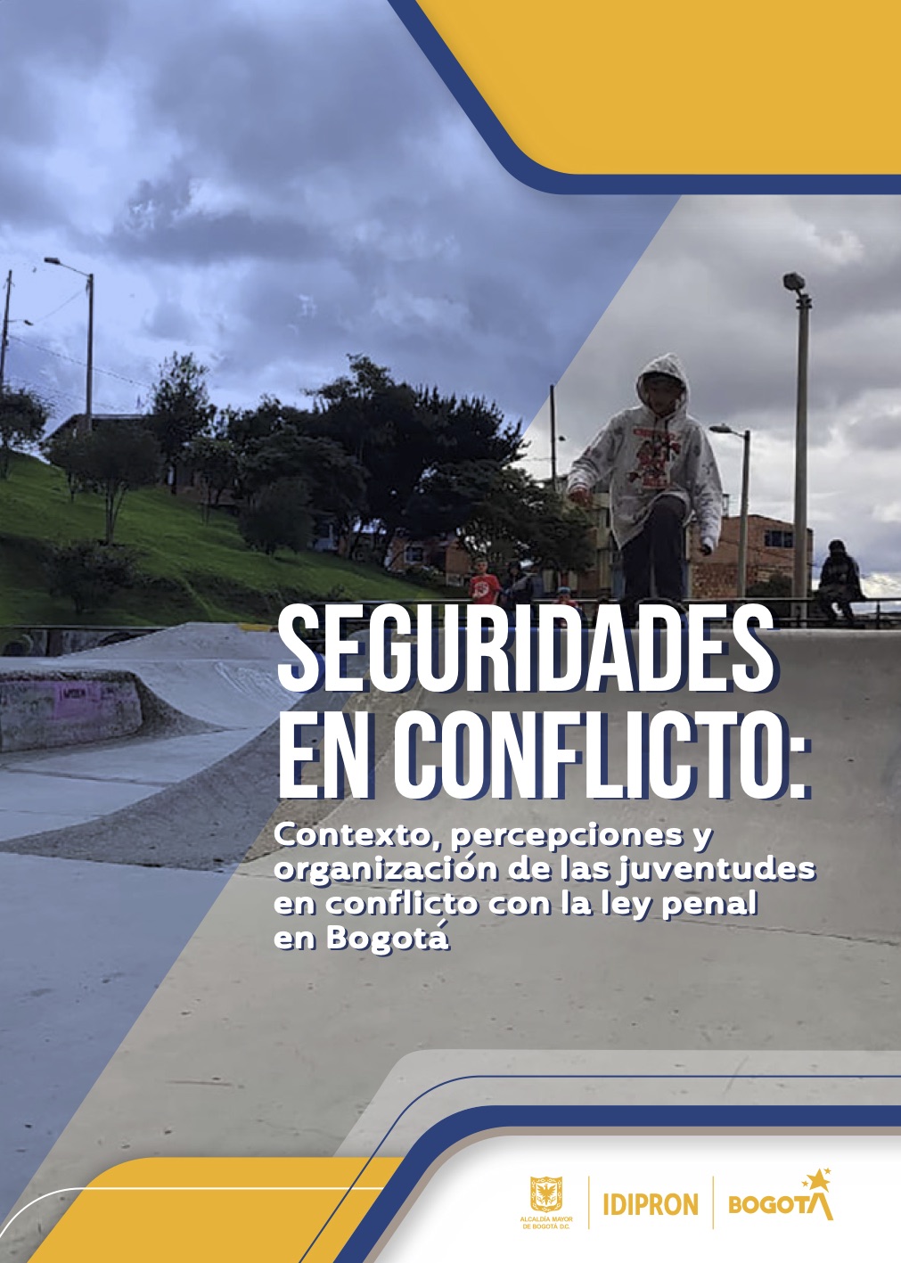 Portada del Libro: Seguridades en conflicto: Contexto, percepciones y organizacion de las juventudes en conflicto con la ley penal en Bogota
