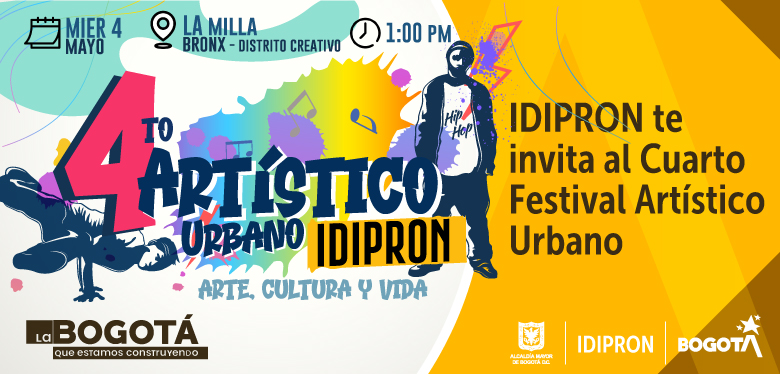 IDIPRON te invita al cuarto Festival Artístico Urbano 