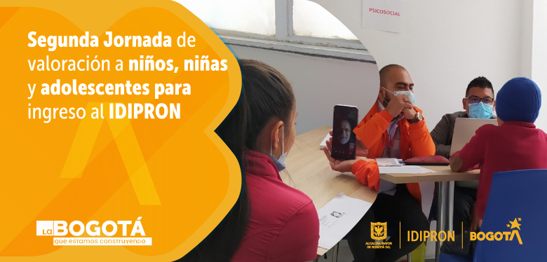 Segunda Jornada de valoración a niños, niñas y adolescentes para ingreso al IDIPRON