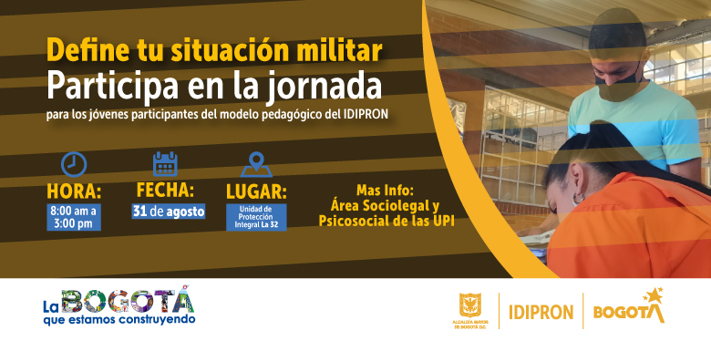 Convocatoria para la definición de situación militar de jóvenes participantes del modelo pedagógico del IDIPRON
