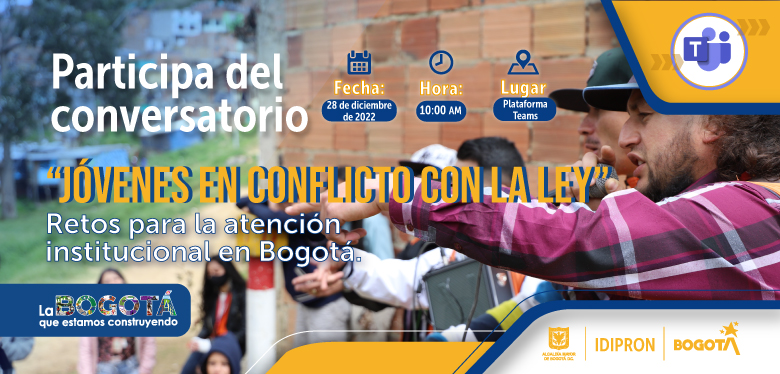 Conversatorio “Jóvenes en Conflicto con la Ley, retos para la atención institucional en Bogotá”