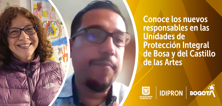 Conoce los nuevos responsables en las Unidades de Protección Integral de Bosa y del Castillo de las Artes